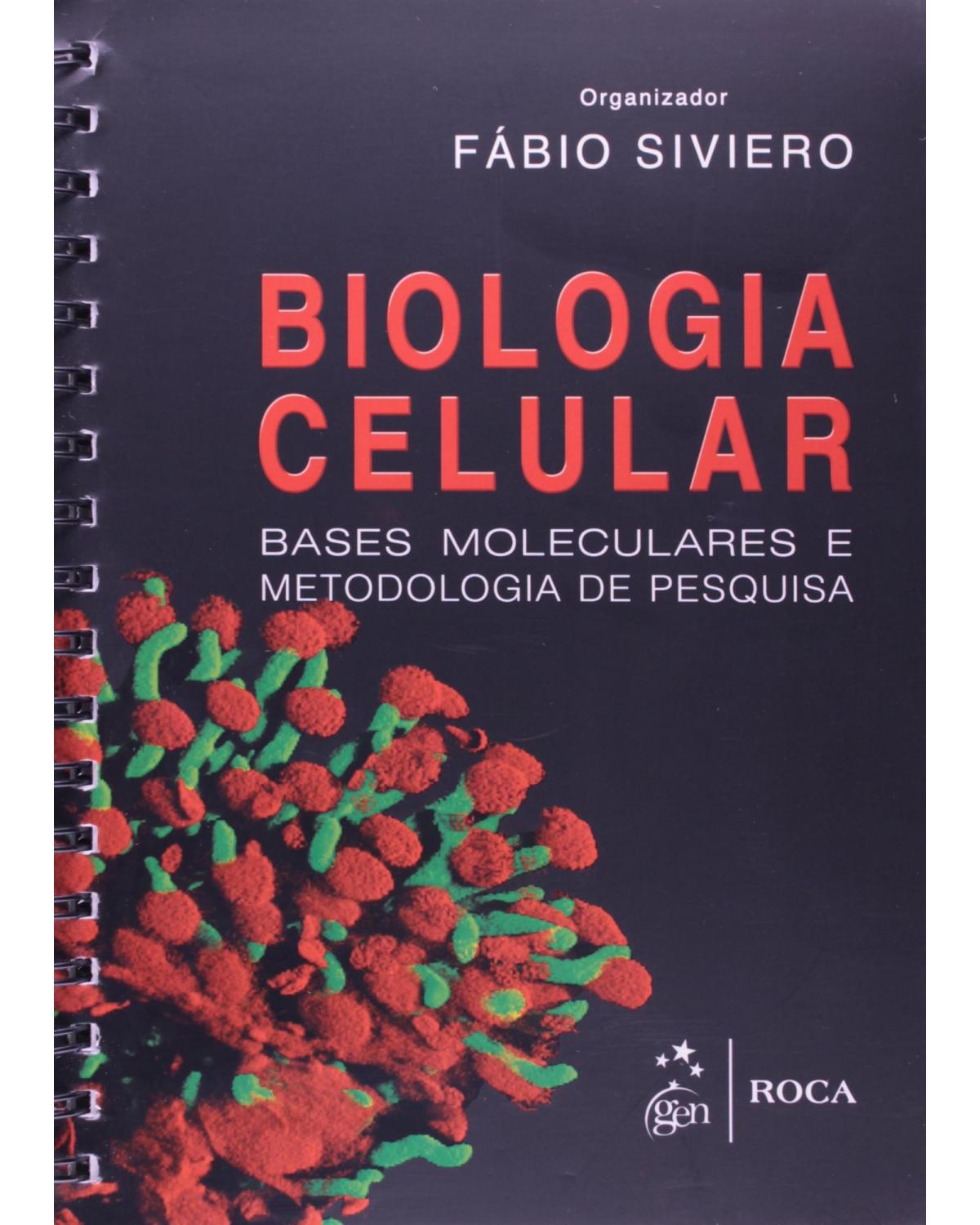 Biologia celular - Bases moleculares e metodologia de pesquisa - 1ª Edição | 2013
