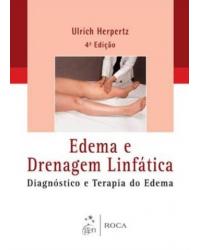 Edema e drenagem linfática - Diagnóstico e terapia do edema - 4ª Edição | 2013