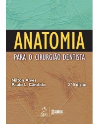 Anatomia para o cirurgião-dentista - 2ª Edição | 2013