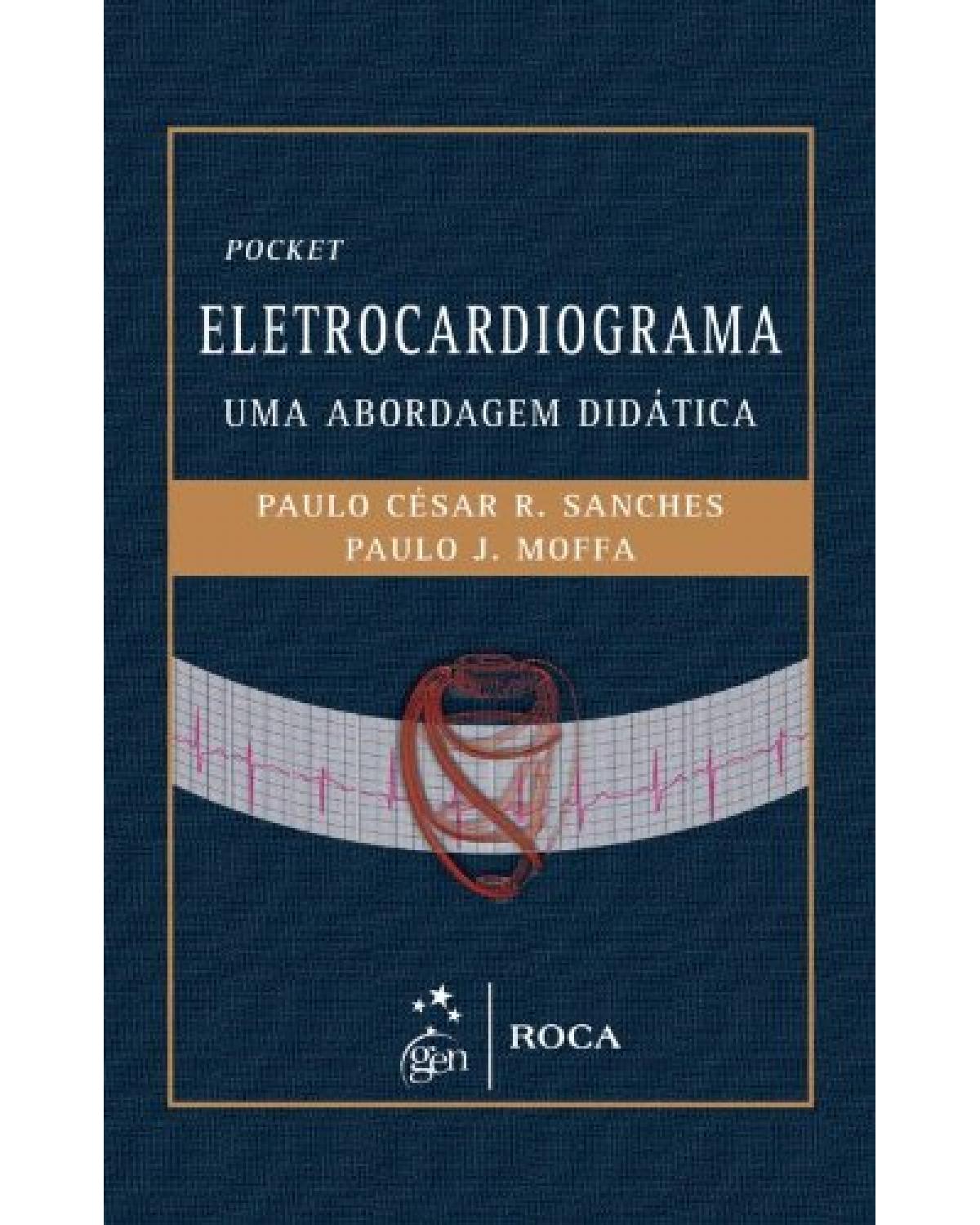 Eletrocardiograma - Uma abordagem didática - 1ª Edição | 2013