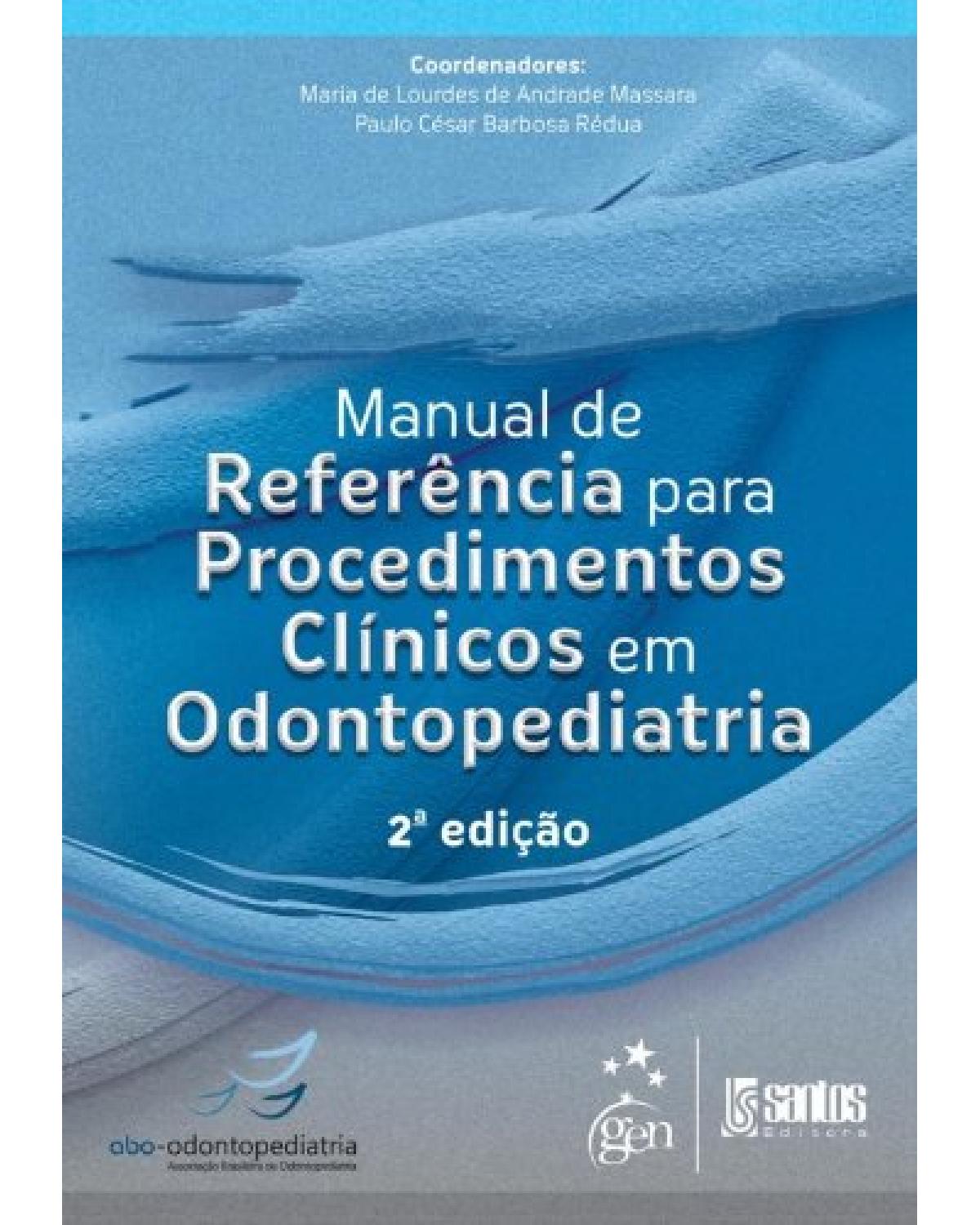 Manual de referência para procedimentos clínicos em odontopediatria - 2ª Edição | 2013