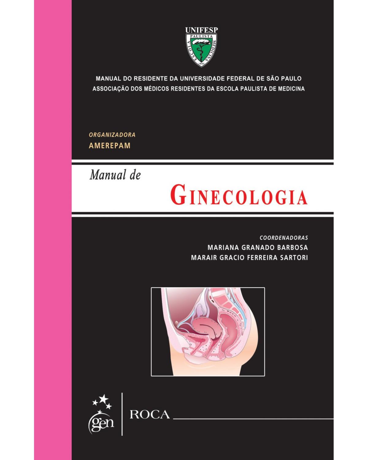 Manual de ginecologia - Manual do residente da Universidade Federal de São Paulo (UNIFESP) - 1ª Edição | 2013