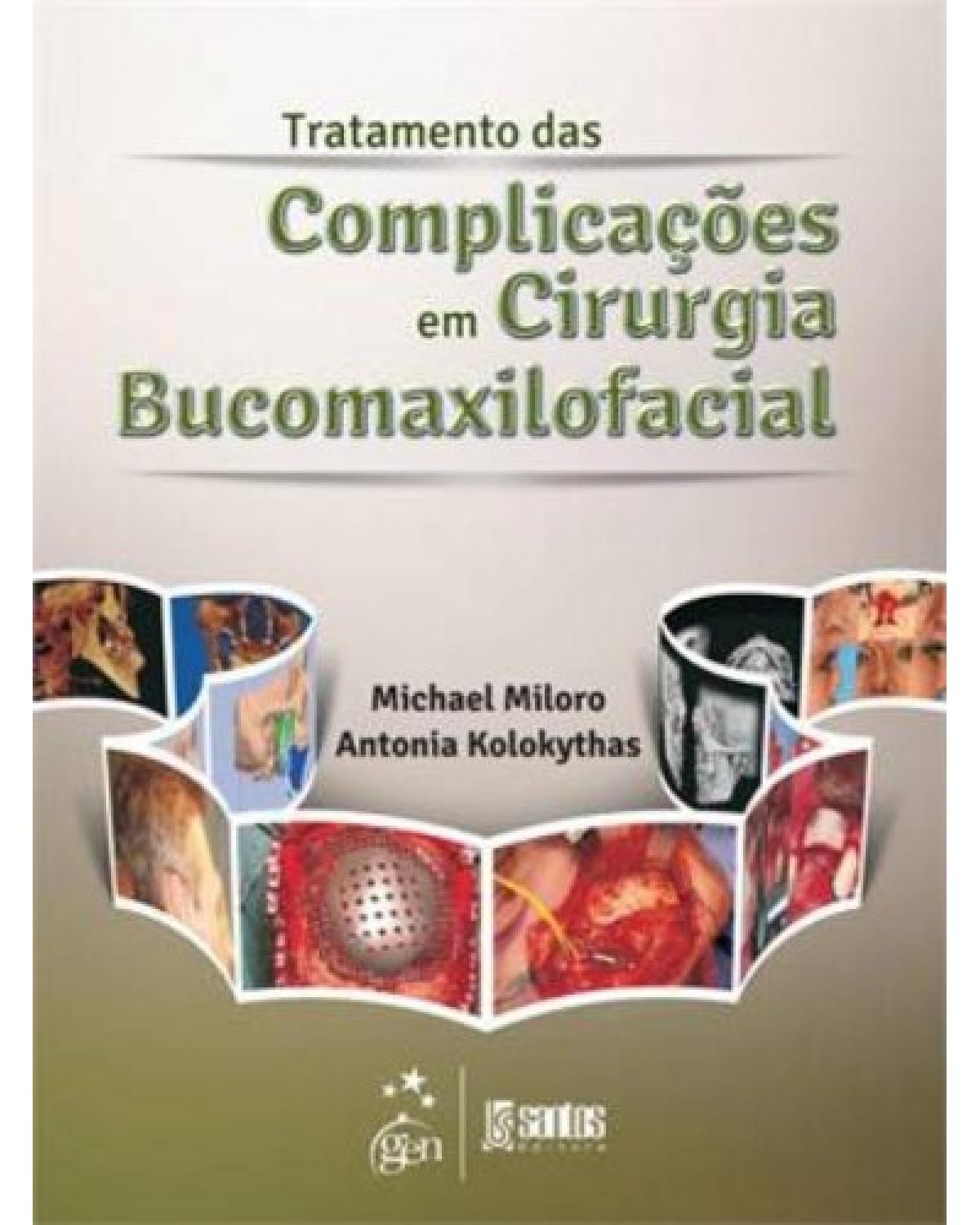 Tratamento das complicações em cirurgia bucomaxilofacial - 1ª Edição | 2013