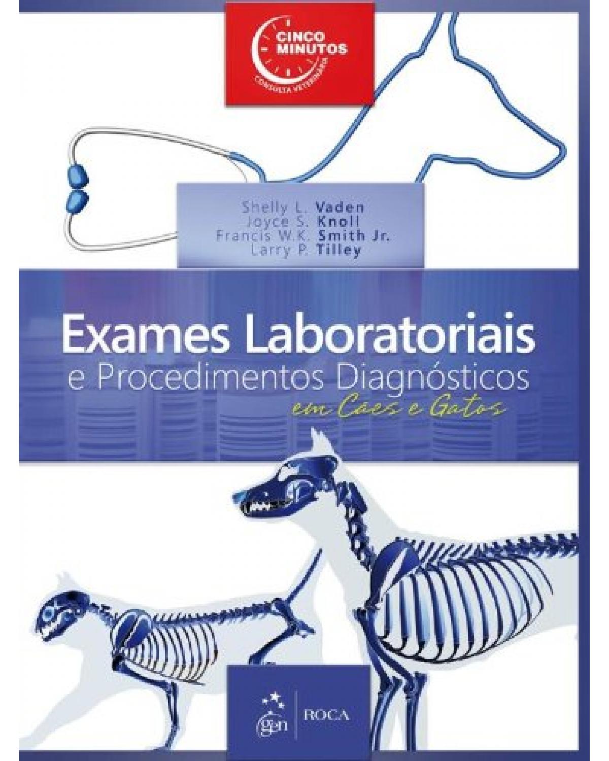 Exames laboratoriais e procedimentos diagnósticos em cães e gatos - 1ª Edição | 2013