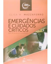Emergências e cuidados críticos em pequenos animais - 1ª Edição | 2014