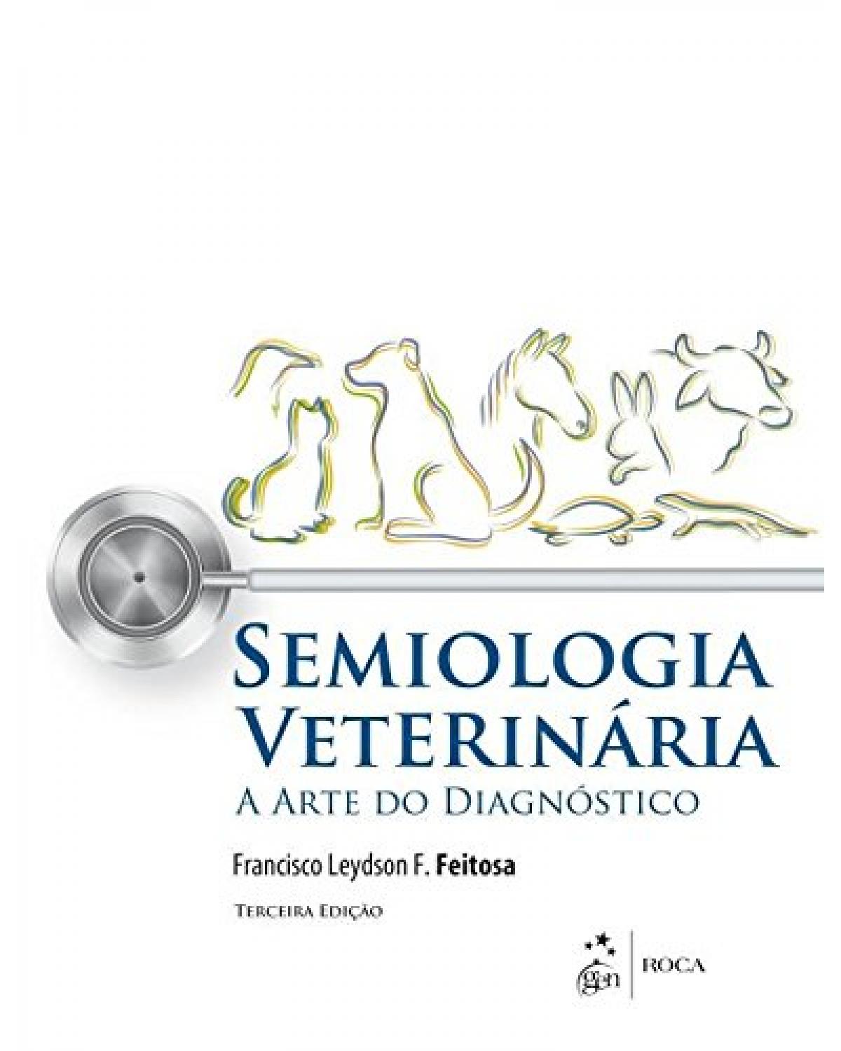 Semiologia veterinária - A arte do diagnóstico - 3ª Edição | 2014