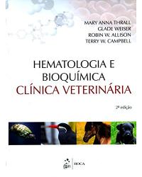 Hematologia e bioquímica clínica veterinária - 2ª Edição | 2015