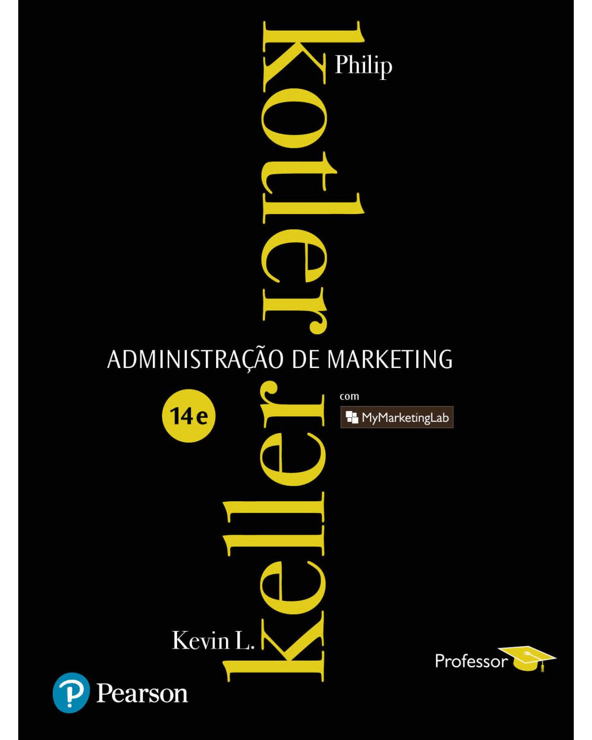 Administração de marketing - Com MyMarketingLab - Professor - 14ª Edição | 2013