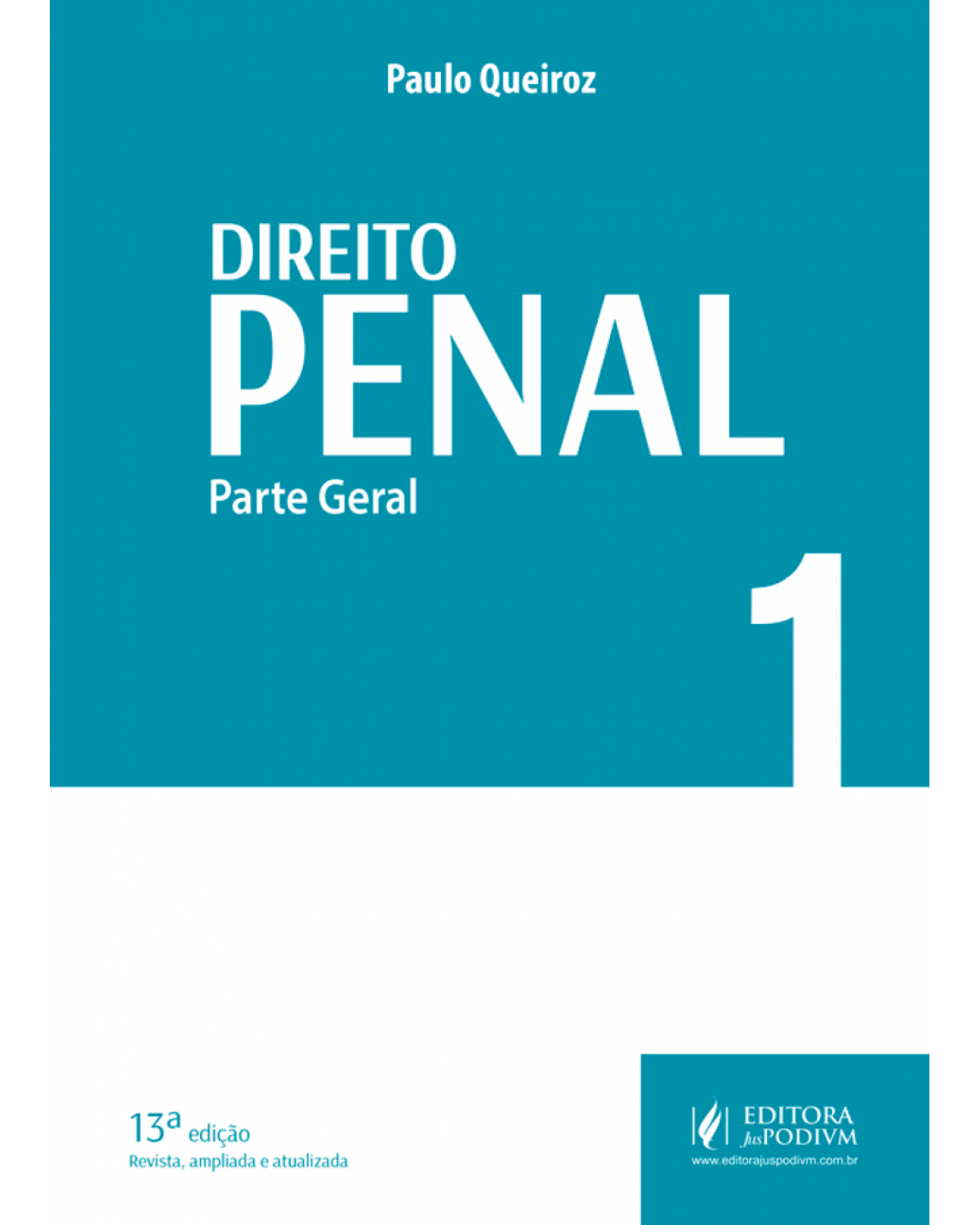Direito penal - Volume 1: parte geral - 13ª Edição | 2018