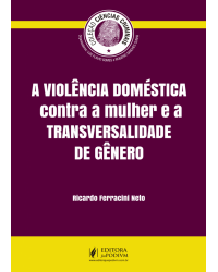 A violência doméstica contra a mulher e a transversalidade de gênero - 1ª Edição | 2018
