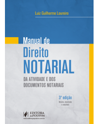 Manual de Direito notarial - da atividade e dos documentos notariais - 3ª Edição | 2018