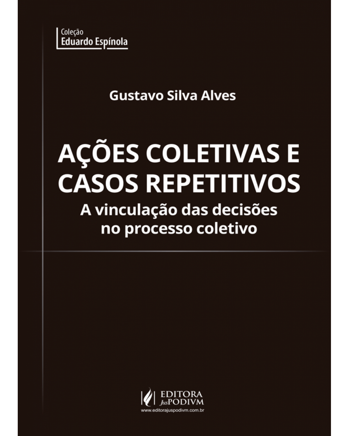 Ações coletivas e casos repetitivos - a vinculação das decisões no processo coletivo - 1ª Edição | 2018