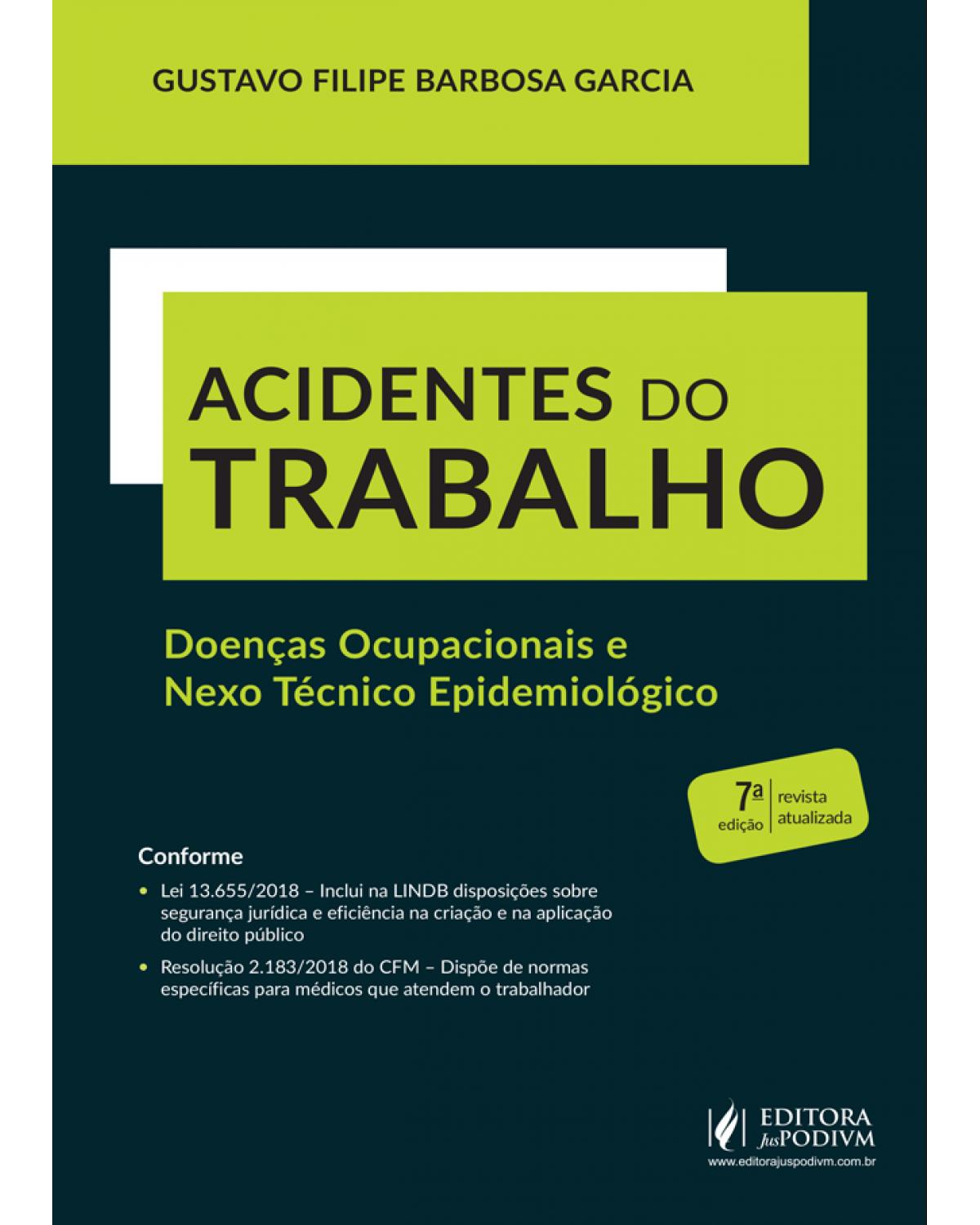 Acidentes do trabalho - doenças ocupacionais e nexo técnico epidemológico - 7ª Edição | 2019