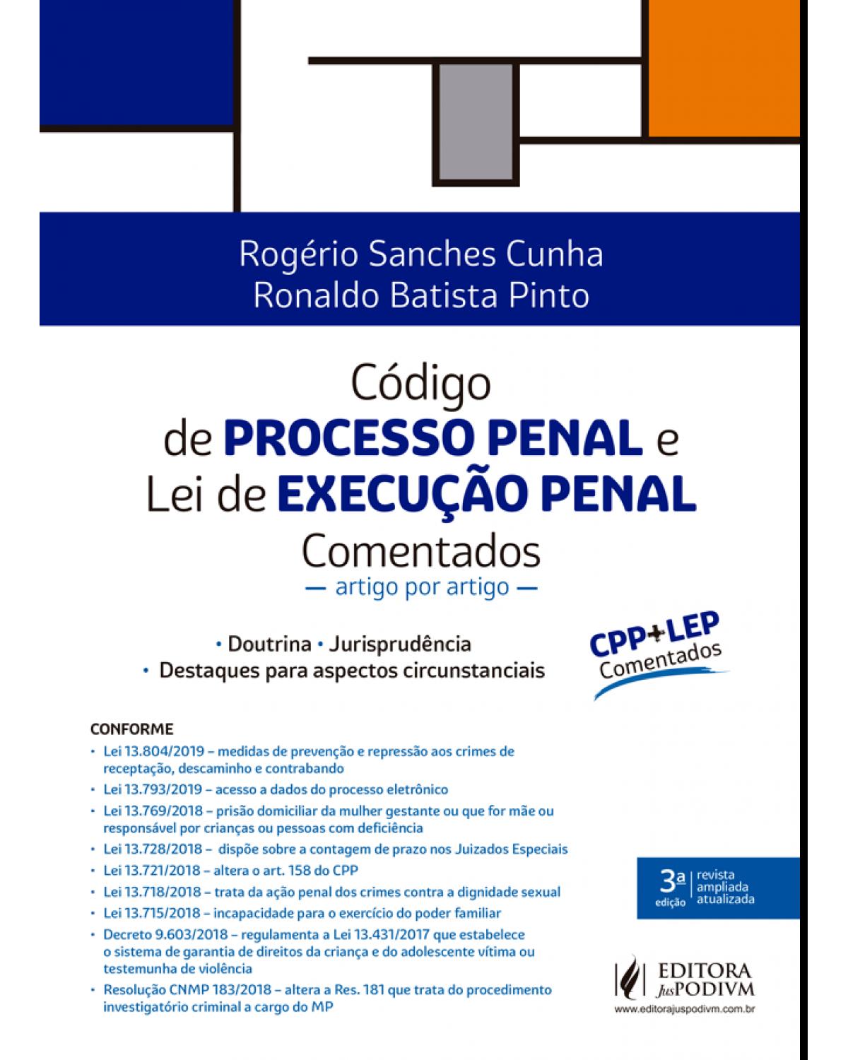 Código de processo penal e lei de execução penal - comentados - Artigo por artigo - 3ª Edição | 2019