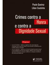 Crimes contra a honra e contra a dignidade sexual - 1ª Edição | 2019
