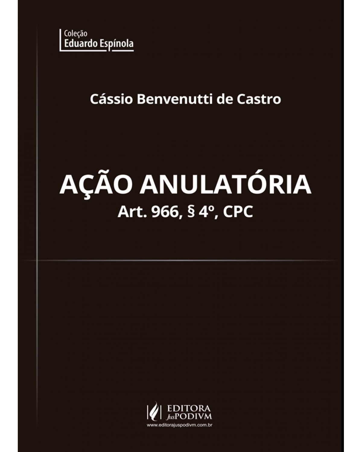 Ação anulatória - art. 966, par. 4º, CPC - 1ª Edição | 2019