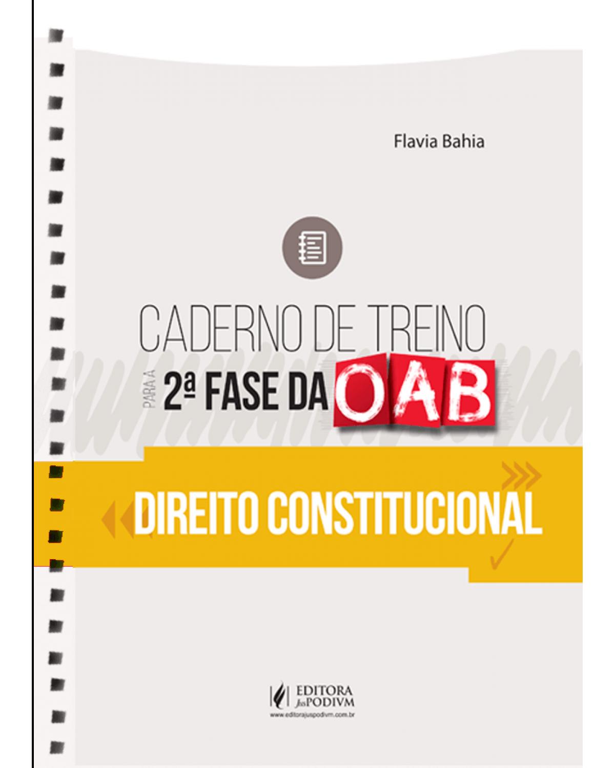 Caderno de treino para a 2ª fase da OAB - direito constitucional - 1ª Edição | 2019