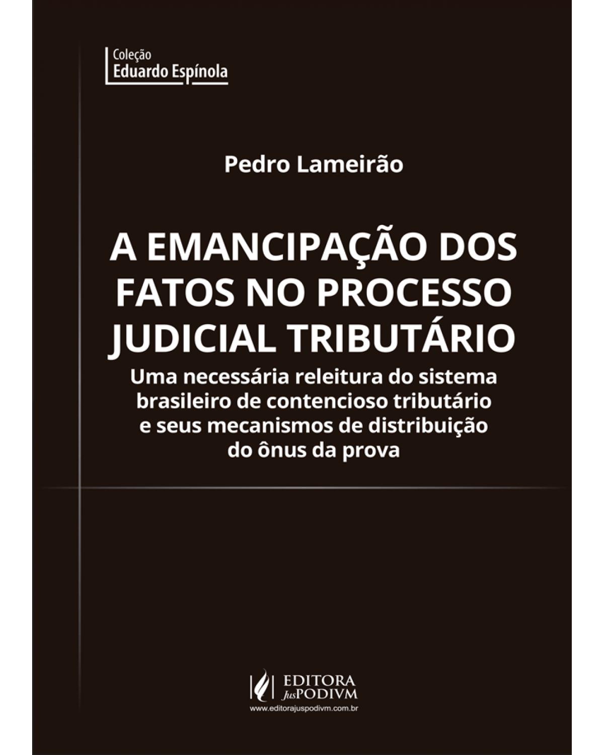 A emancipação dos fatos no processo judicial tributário - 1ª Edição | 2019