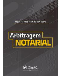 Arbitragem notarial - 1ª Edição | 2020