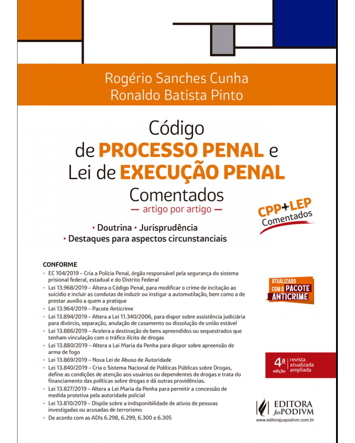 Código de processo penal e lei de execução penal comentados - 4ª Edição | 2020