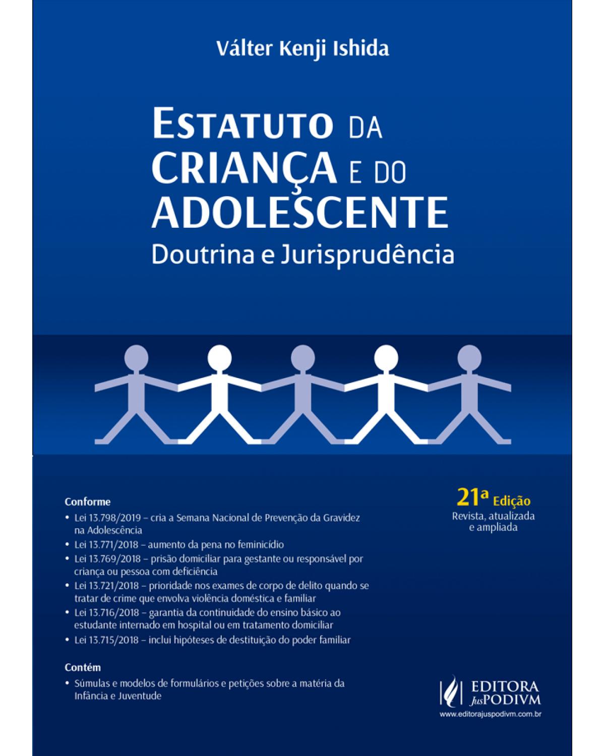 Estatuto da criança e do adolescente - Doutrina e jurisprudência - 21ª Edição | 2021