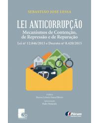 Lei anticorrupção: Mecanismos de contenção, de repressão e de reparação - 1ª Edição