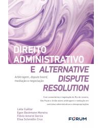 Direito administrativo e alternative dispute resolution - 1ª Edição | 2020