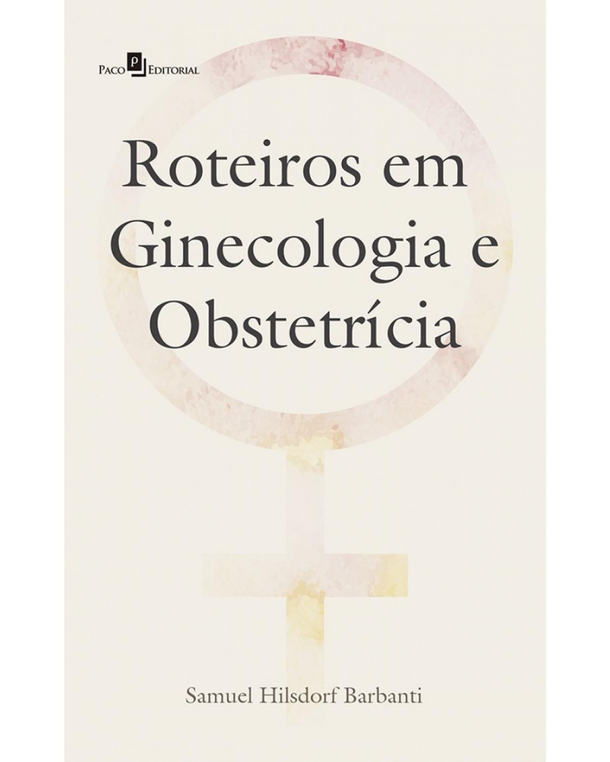 Roteiros em ginecologia e obstetrícia - 1ª Edição | 2016