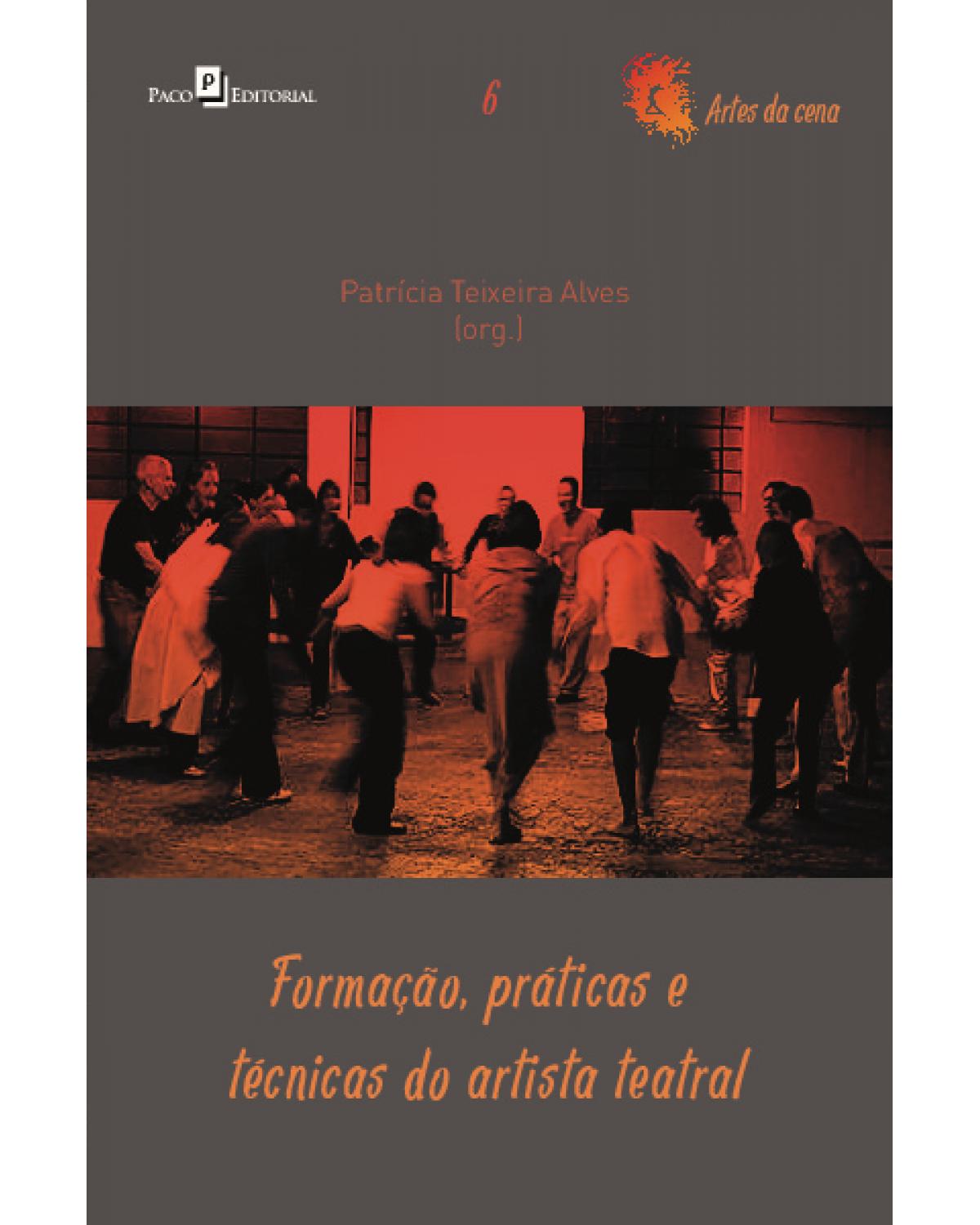 Formação, práticas e técnicas do artista teatral - 1ª Edição | 2020