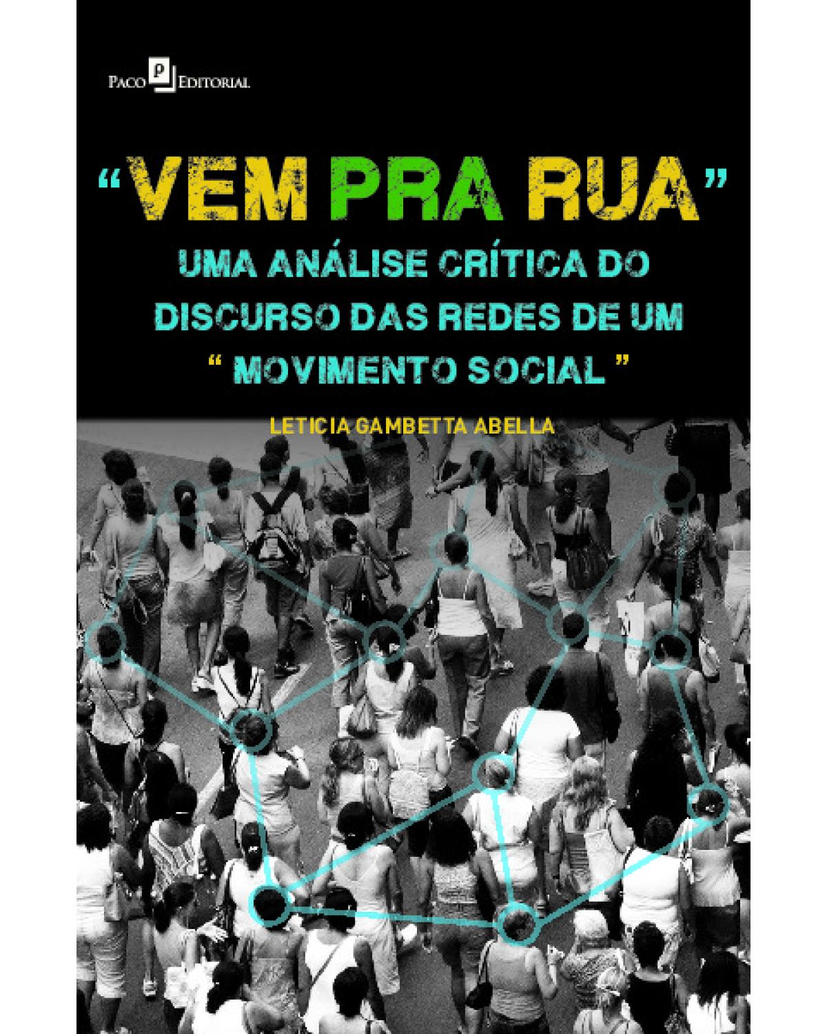 “Vem pra rua” - uma análise crítica do discurso das redes de um “movimento social” - 1ª Edição | 2021
