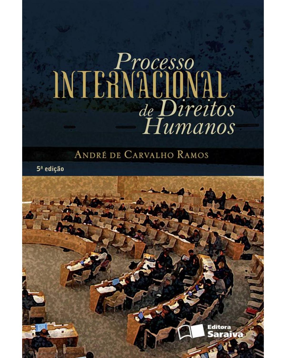 Processo internacional de direitos humanos - 5ª Edição | 2016