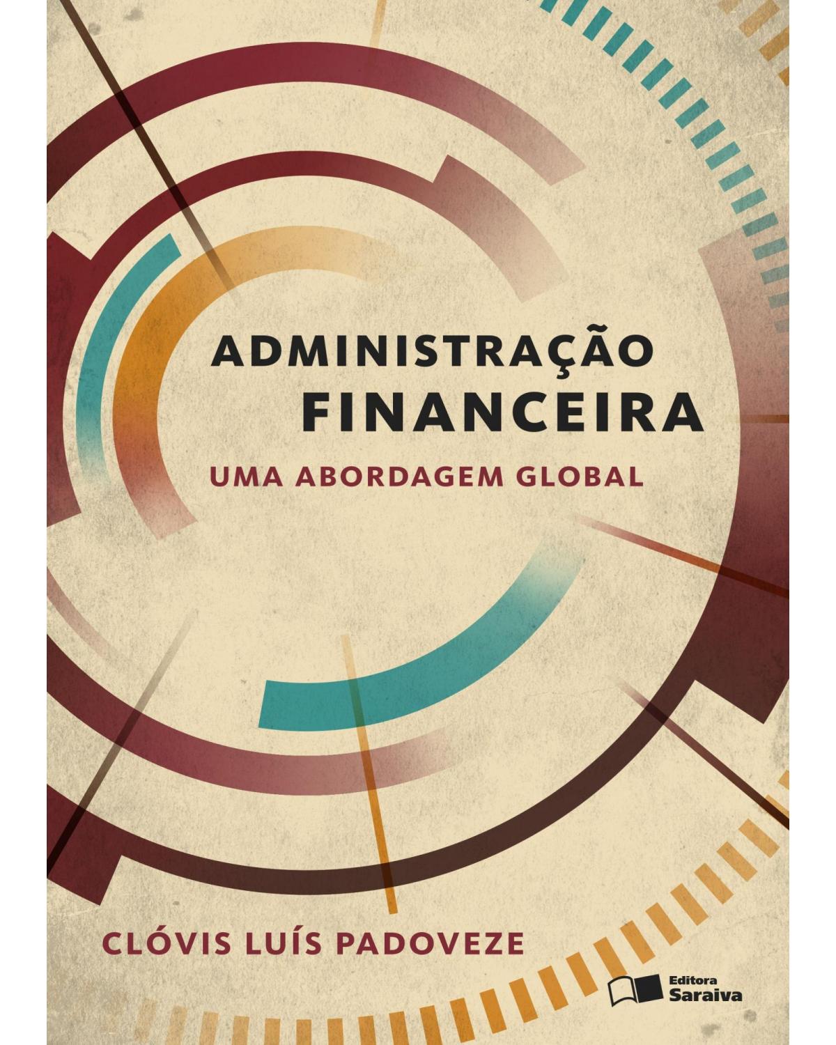 Administração financeira - uma abordagem global - 1ª Edição | 2016