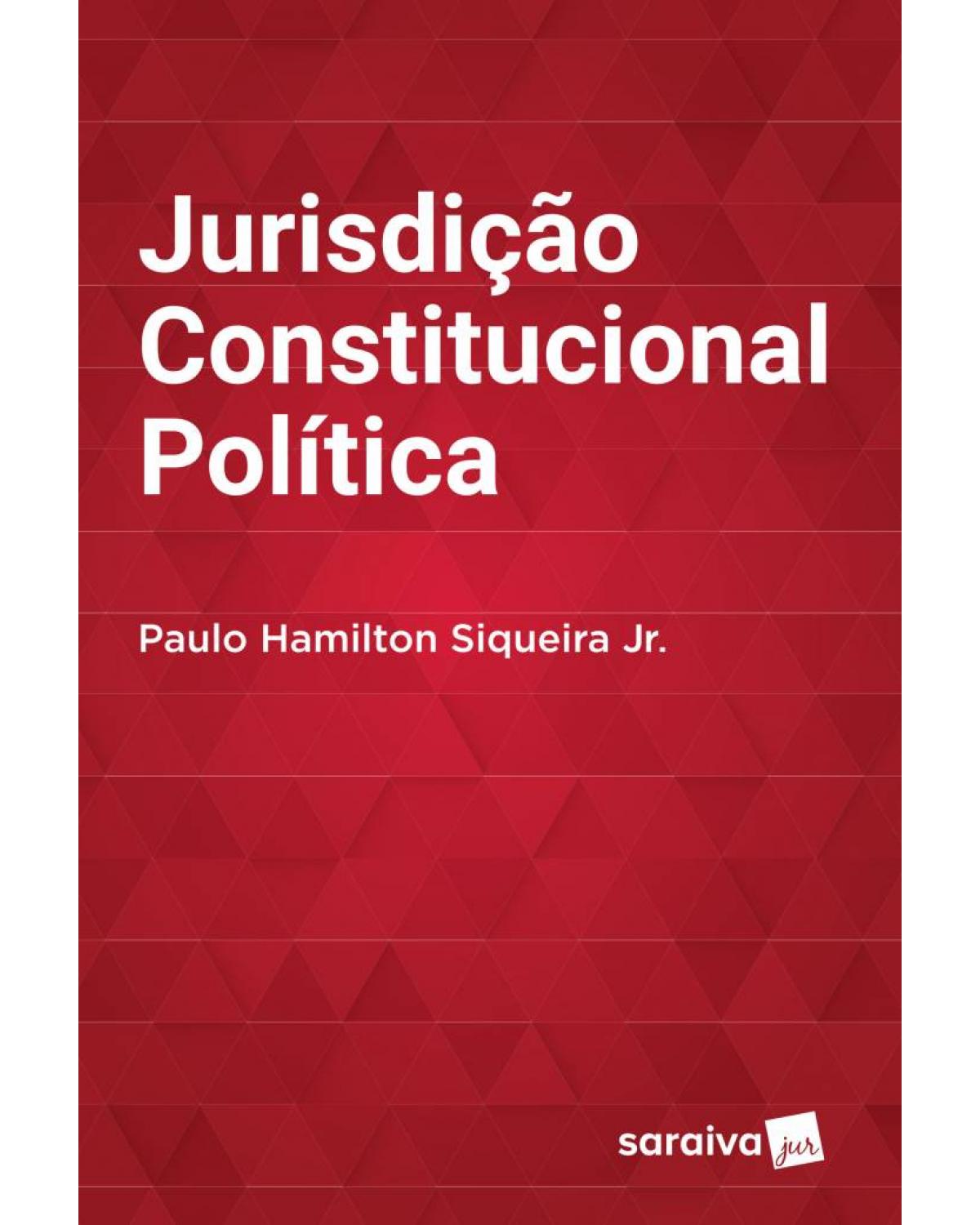 Jurisdição constitucional política - 1ª Edição | 2016