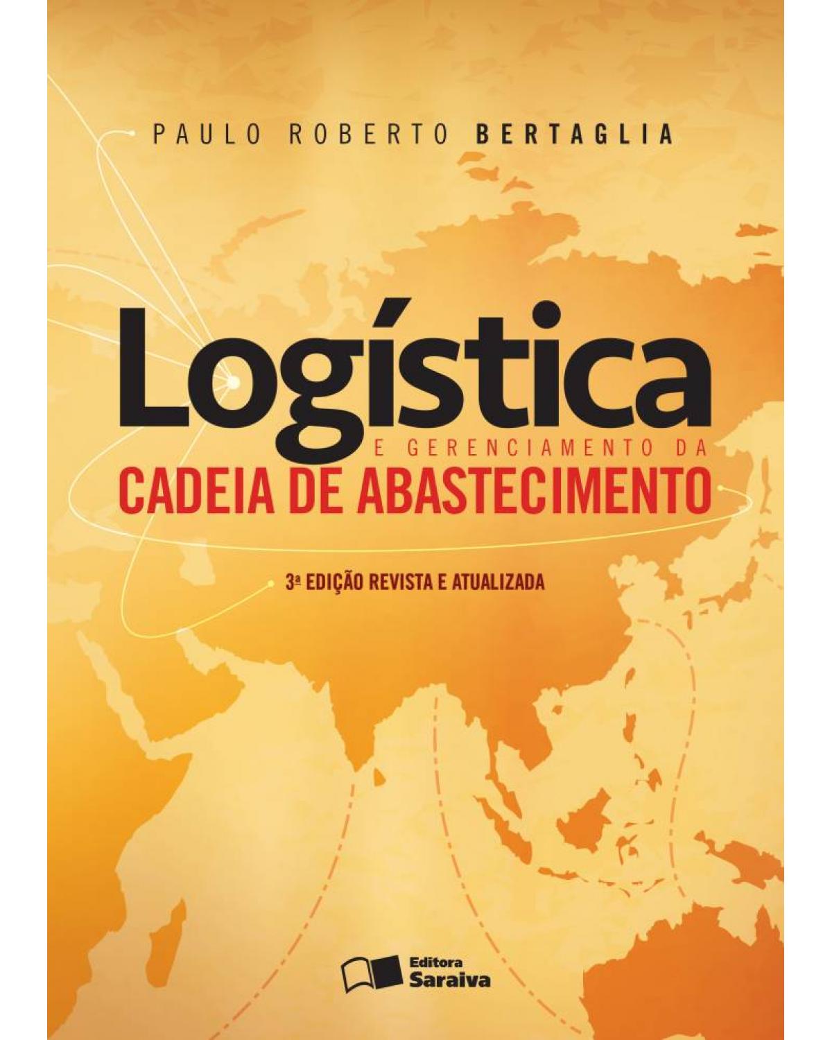 Logística e gerenciamento da cadeia de abastecimento - 3ª Edição | 2016