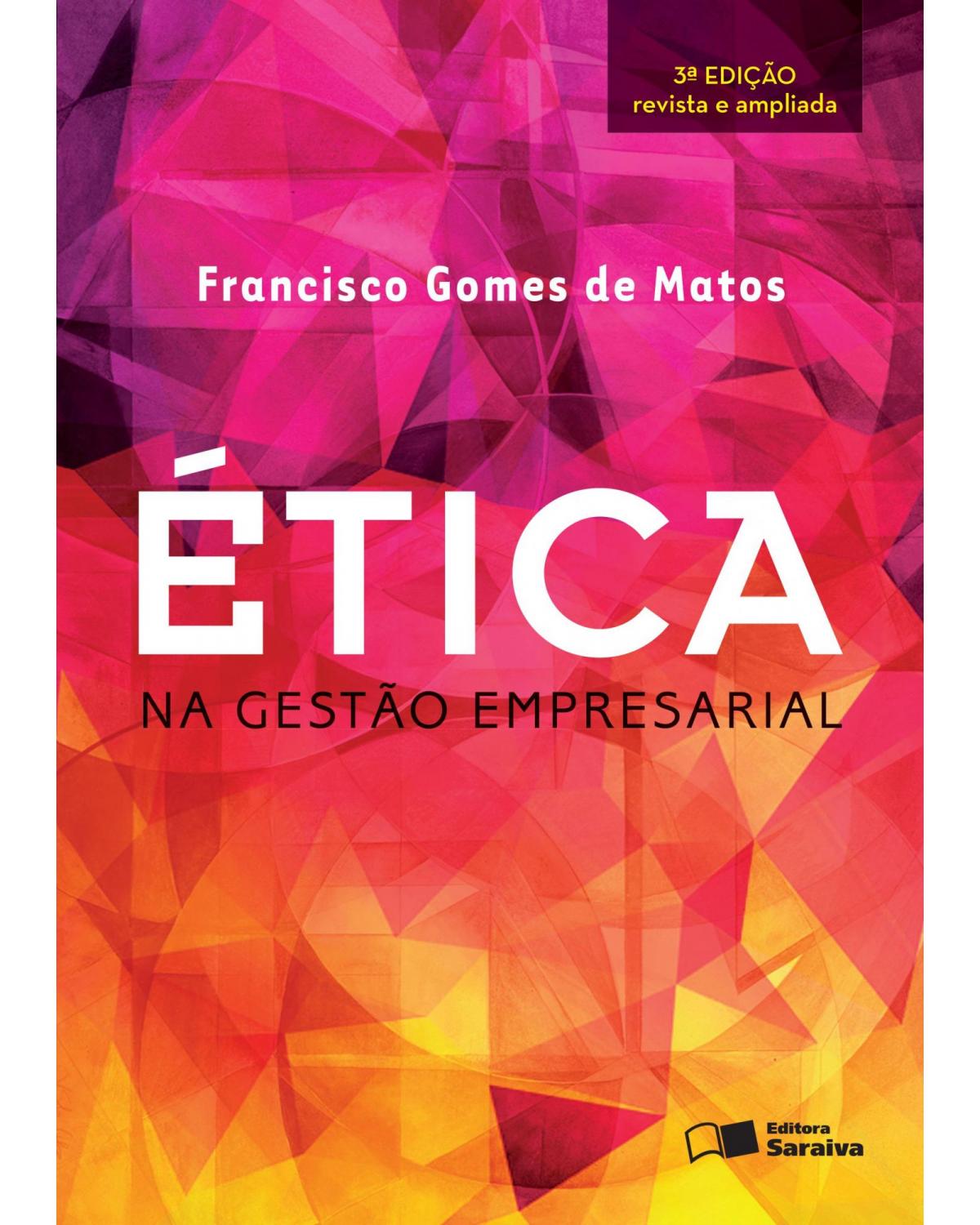 Ética na gestão empresarial - 3ª Edição | 2016