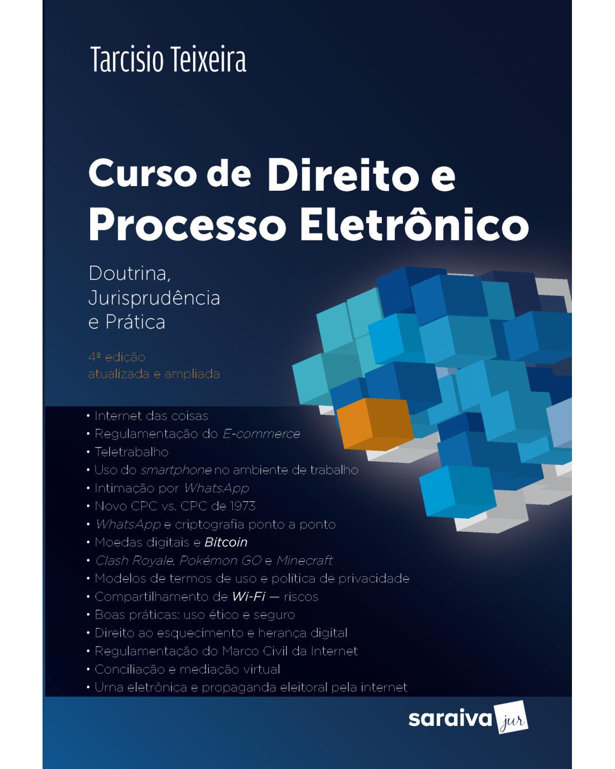 Curso de direito e processo eletrônico - doutrina, jurisprudência e prática - 4ª Edição | 2018