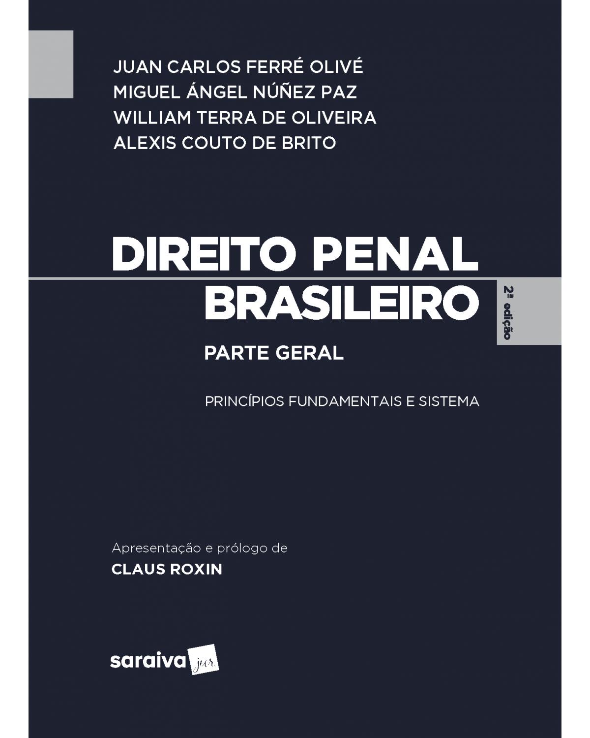 Direito penal brasileiro - parte geral - Princípios fundamentais e sistema - 2ª Edição | 2017