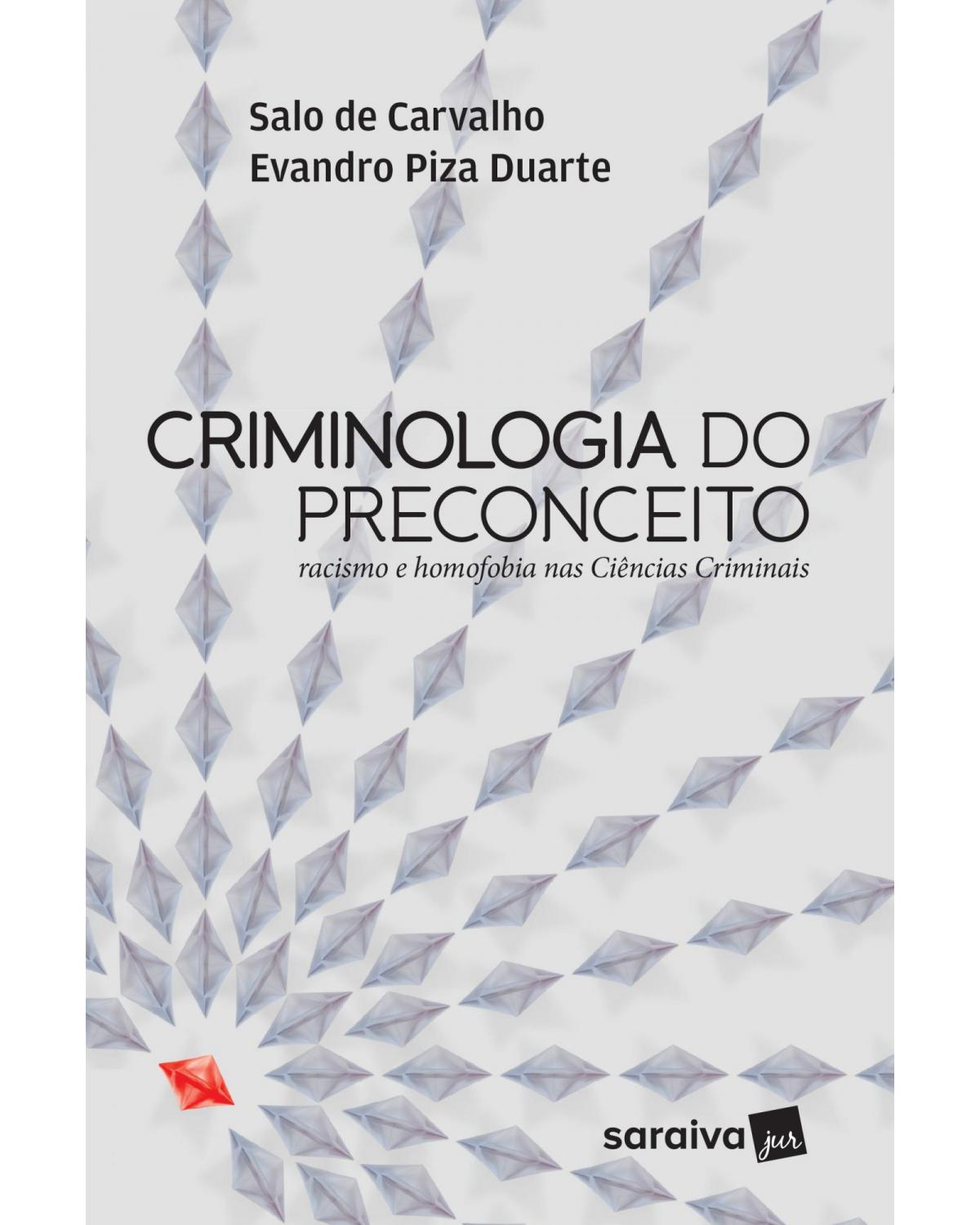 Criminologia do preconceito - racismo e homofobia nas ciências criminais - 1ª Edição | 2017