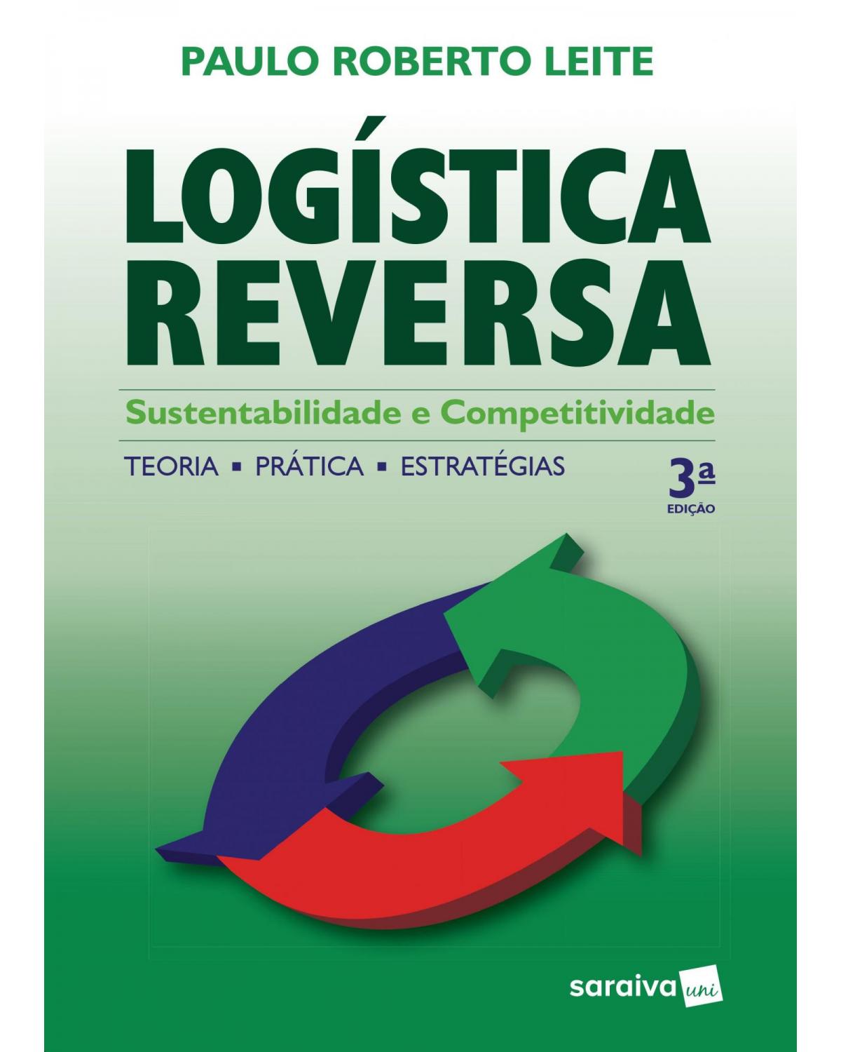 Logística reversa - sustentabilidade e competitividade - 3ª Edição | 2017