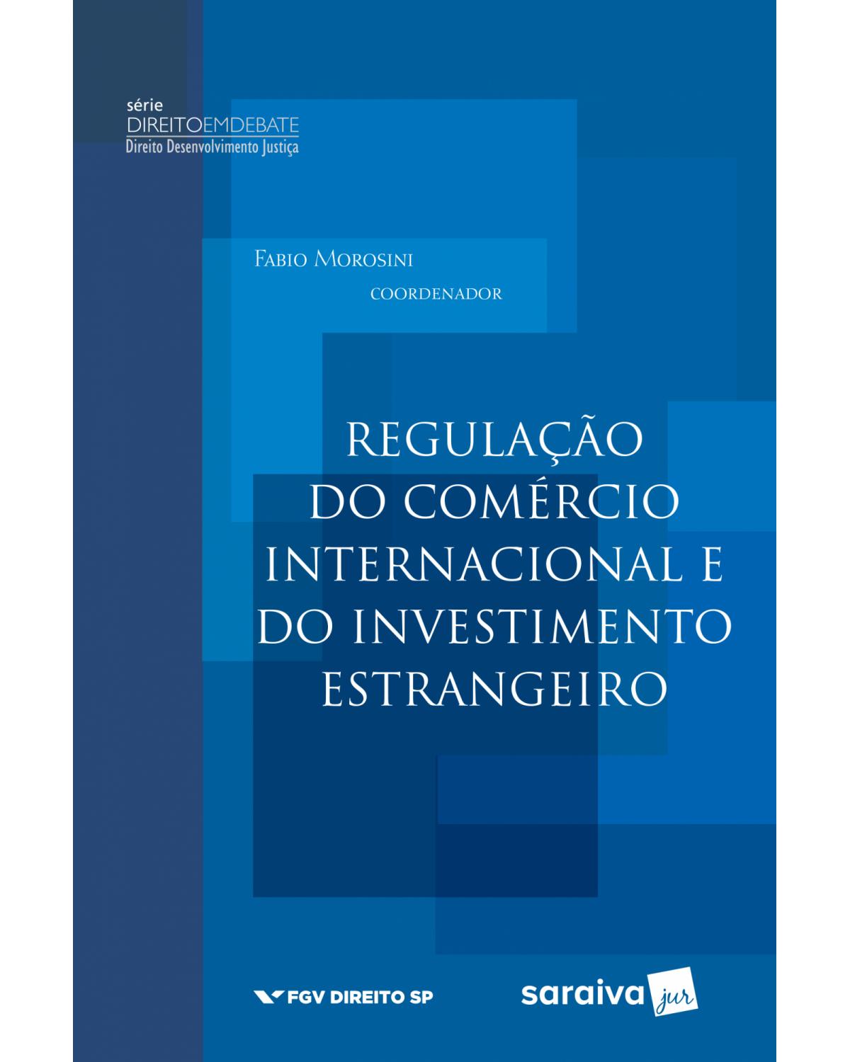 Regulação do comércio internacional e do investimento estrangeiro - 1ª Edição | 2017