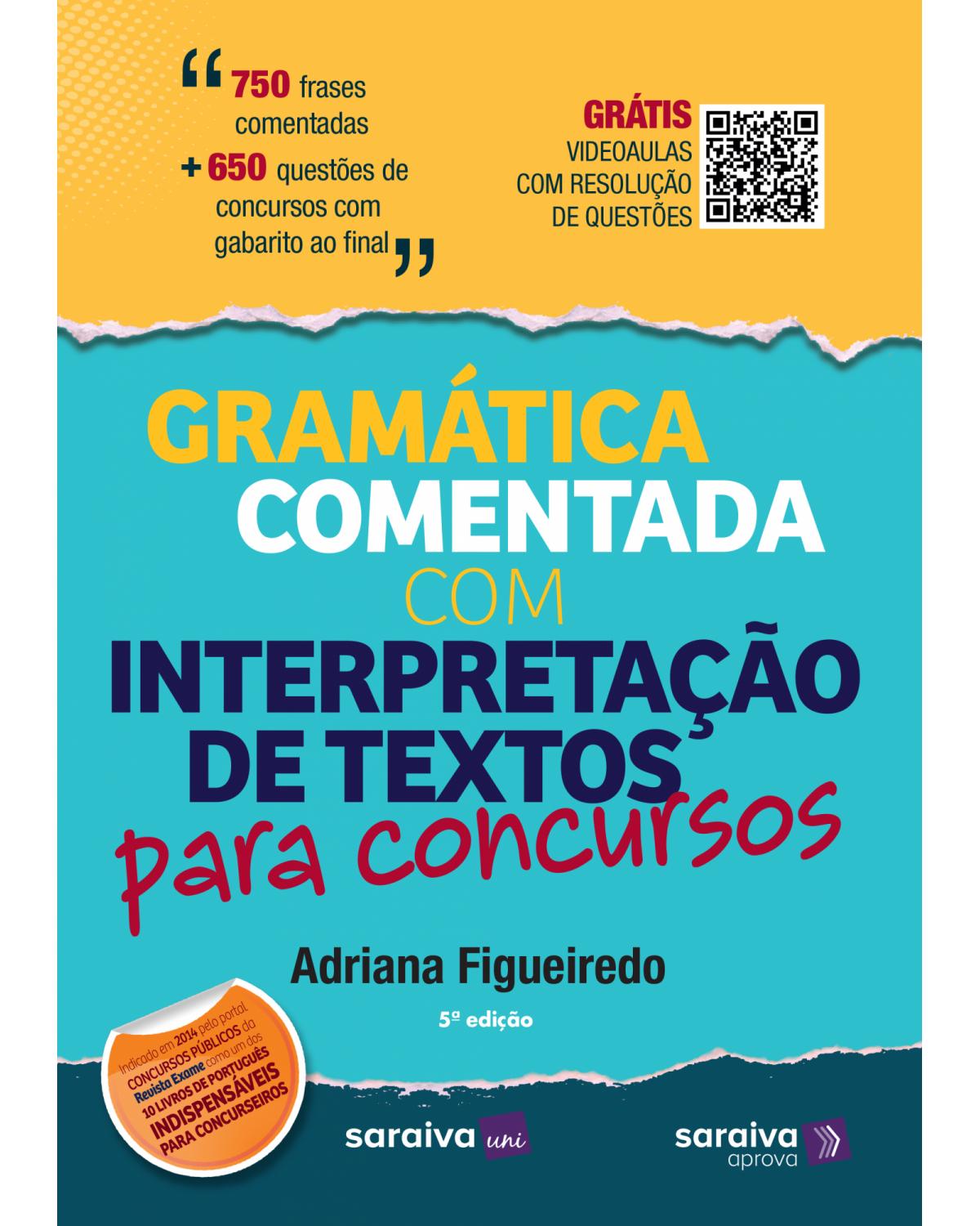 Gramática comentada com interpretação de textos para concursos - 5ª Edição | 2017