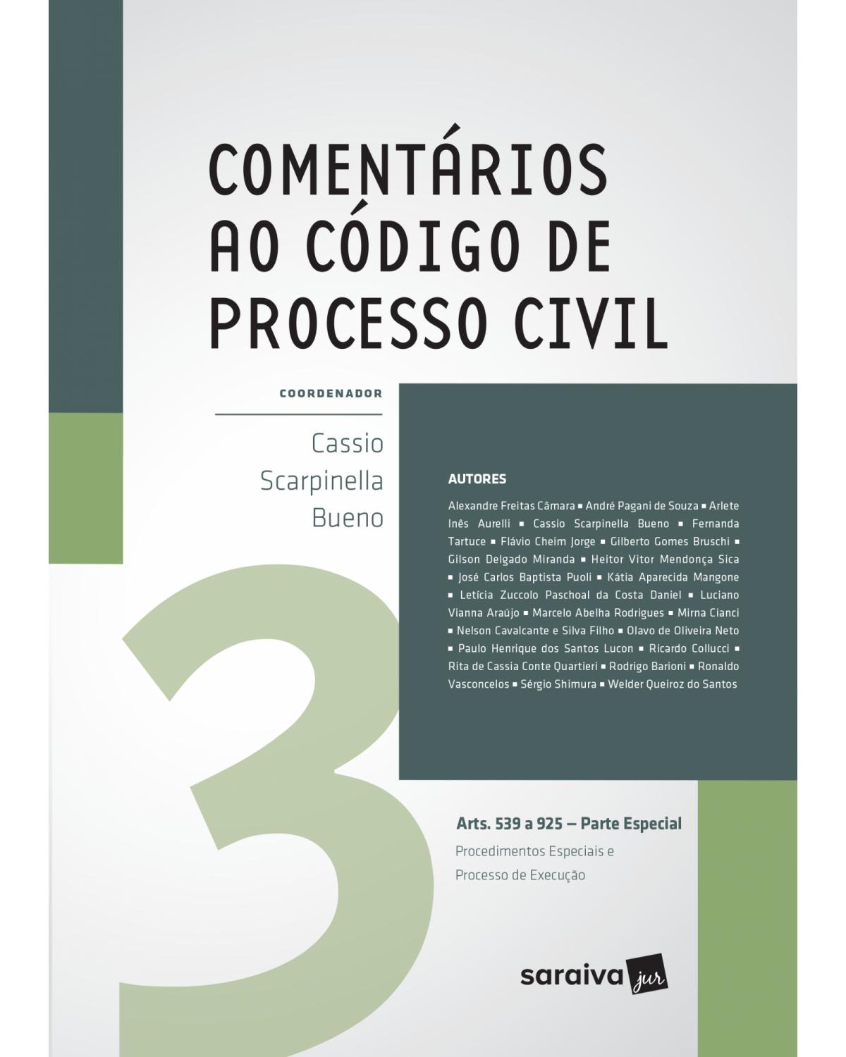 Comentários ao código de processo civil - Volume 3: arts. 539 a 925 - Parte especial - 1ª Edição | 2017