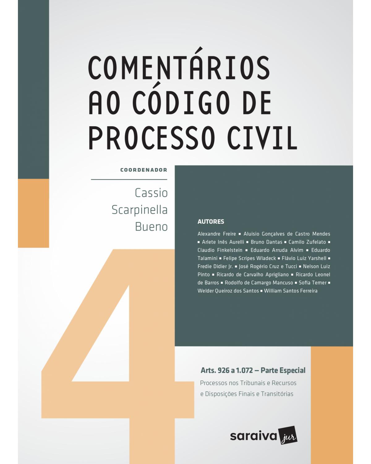 Comentários ao código de processo civil - Volume 4: arts. 926 a 1.072 - Parte especial - 1ª Edição | 2017