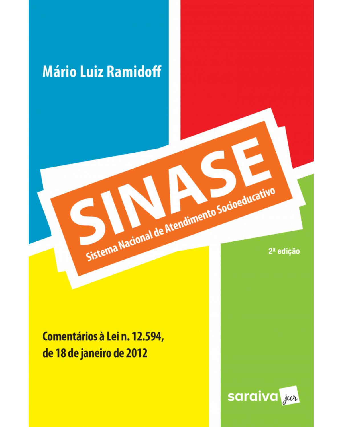 SINASE - Sistema Nacional de Atendimento Socioeducativo - 2ª Edição | 2016