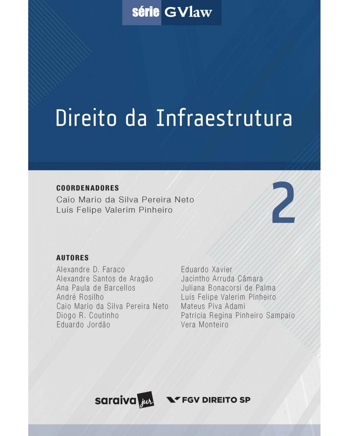 Direito da infraestrutura - Volume 2:  - 1ª Edição | 2017