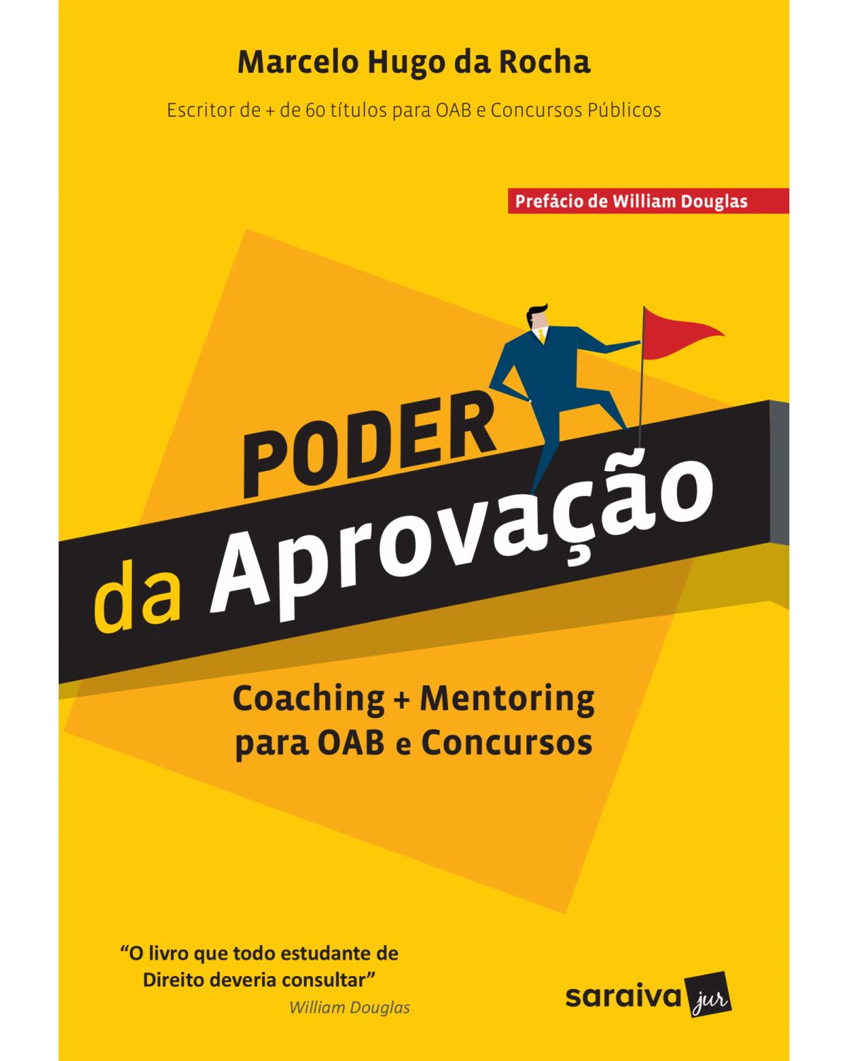 Poder da aprovação - coaching + mentoring para OAB e concursos - 1ª Edição | 2017