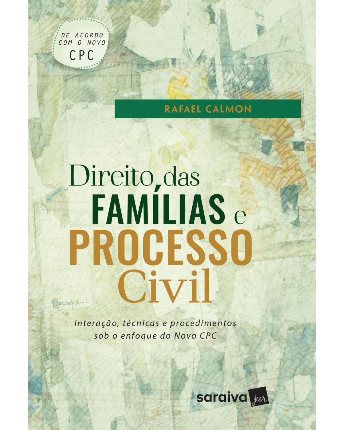 Direito das famílias e processo civil - interação, técnicas e procedimentos sob o enfoque do novo CPC - 1ª Edição | 2017