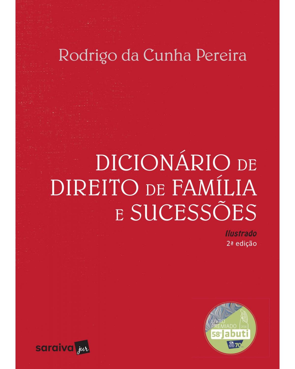 Dicionário de direito de família e sucessões - 2ª Edição | 2018