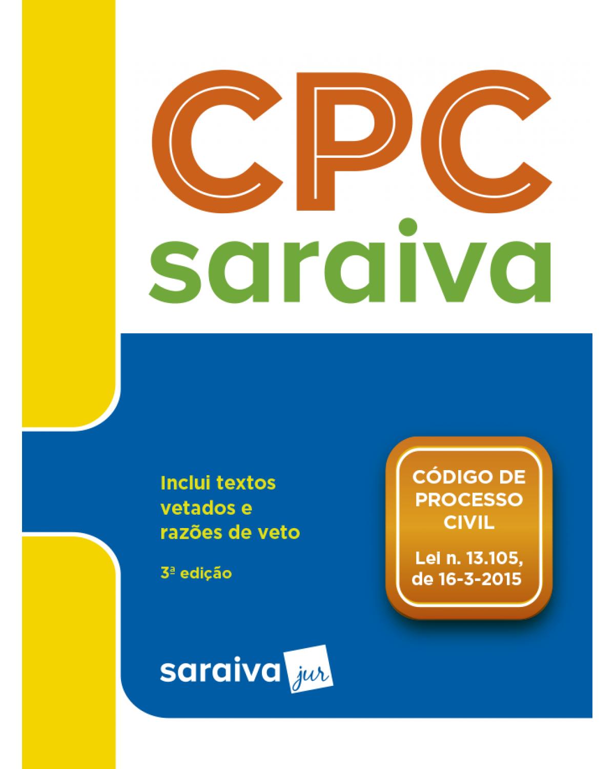 CPC - código de processo civil - Código de processo civil - lei n. 13.105, de 16-3-2015 - 3ª Edição | 2018