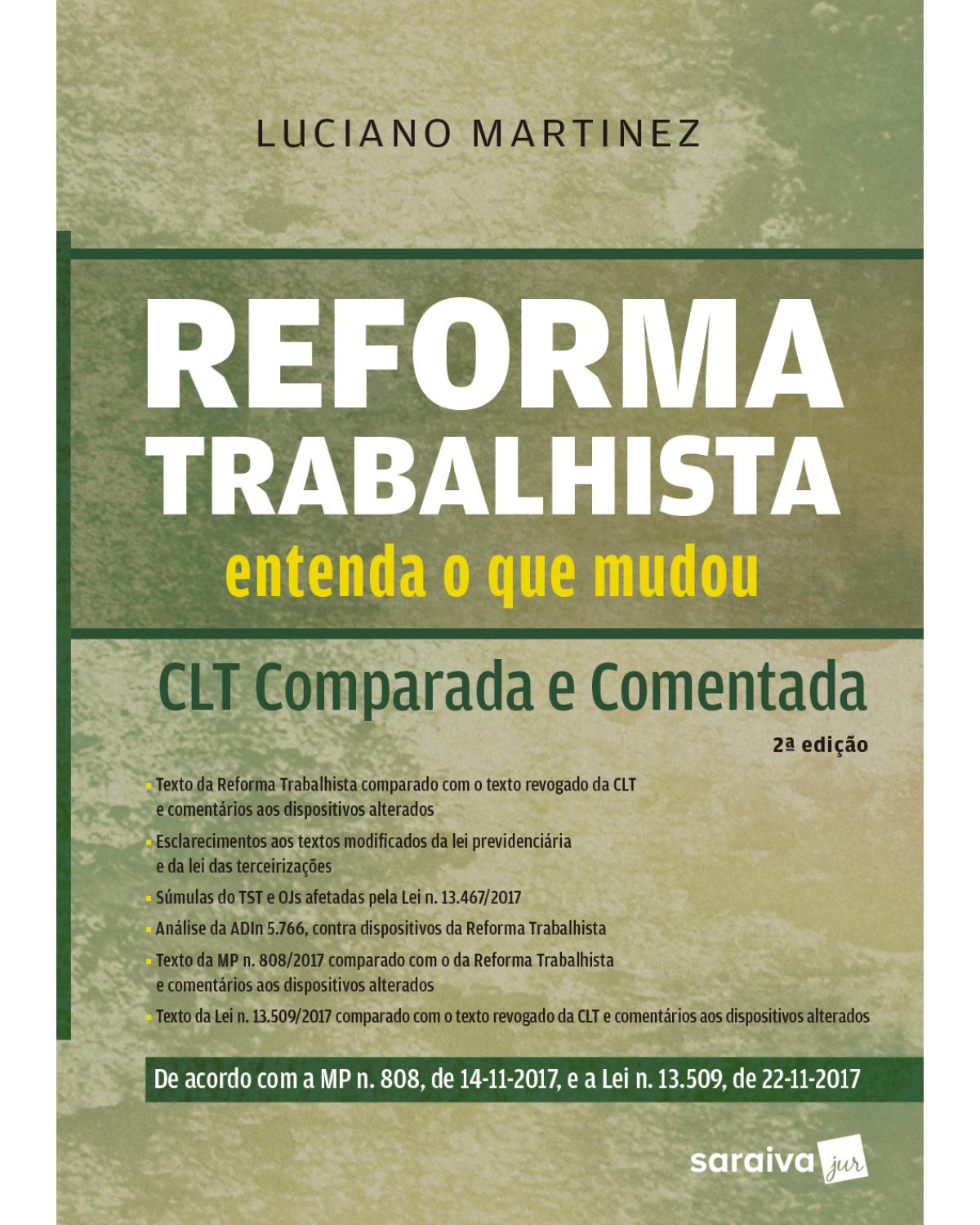 Reforma trabalhista - entenda o que mudou - CLT comparada e comentada - 2ª Edição | 2018